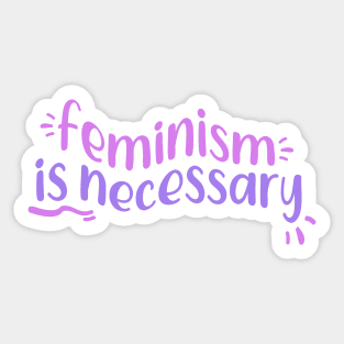 Radical Feminism is Necessary Sticker